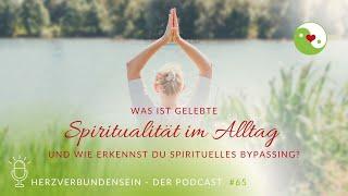 Was ist gelebte Spiritualität im Alltag? #spiritualität #meditation #bypassing