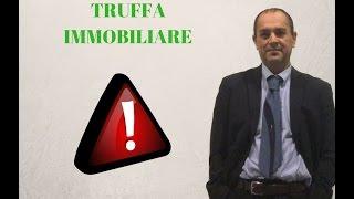 Truffe immobiliari .Attenzione a questa!