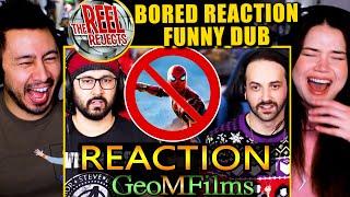 HILARIOUS DUB  | The Reel Rejects No Spider Man No Way Home bored Reaction DUB Reaction!