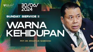 WARNA KEHIDUPAN | Pdt. Dr. Erastus Sabdono | SS II - 30 Juni 2024 | 11.00 WIB