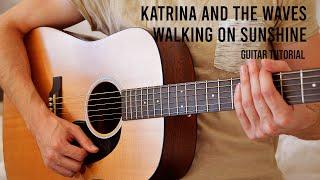 Katrina And The Waves - Walking On Sunshine EASY Guitar Tutorial With Chords / Lyrics