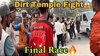 Dirt Temple Final RaceKo Din Mr. histry Vloggerle Naramro Sanga Pitai khayo || DIRT TEMPLE FIGHT