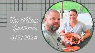 The Kelleys Livestream 5/5/2024