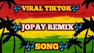 JOPAY REMIX VIRAL TIKTOK SONG!