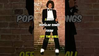 3 Most Popular Songs from “Off The Wall” Album! #shorts #youtubeshorts #michaeljackson #song #music