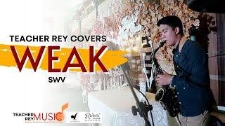 WEAK (SWV) - Saxophone Cover | Teacher Rey Covers