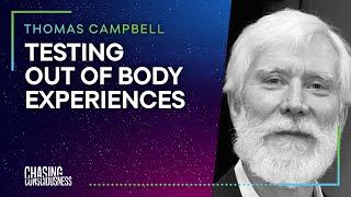TESTING OUT OF BODY EXPERIENCES - Thomas Campbell #27