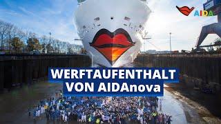 Werftaufenthalt AIDAnova | Ein Blick hinter die Kulissen