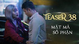 MẬT MÃ SỐ PHẬN TEASER TẬP 38 | Phim Tình Cảm Tâm Lý Xã Hội Hay Nhất 2024