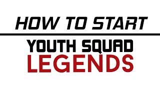 Tutorial: Start Your Own Youth Squad Legends Save!