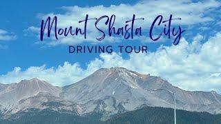 DRIVING TOUR OF MOUNT SHASTA CITY IN NORTHERN CALIFORNIA