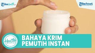 Bahaya Krim Pemutih Instan dalam Jangka Panjang, Dapat Merusak Kulit hingga Kanker