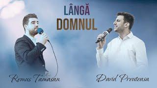 Langa Domnul - Remus Tamasan, David Preuteasa(Official Lyrics Video)