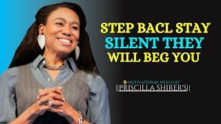 Step Bacl Stay Silent They Will Beg You The Most Powerful Motivational Speech By PRISCILLA SHIRER'S