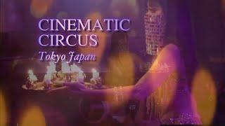 【CINEMATIC CIRCUS】NADIA | Kyoko Oikawa | Takseema | Isao Yusuke | at SILKROAD CAFE, TOKYO JAPAN