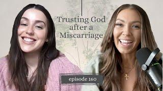 Trusting God Through the Heartache of Miscarriage & TTC with Brittany Dawn