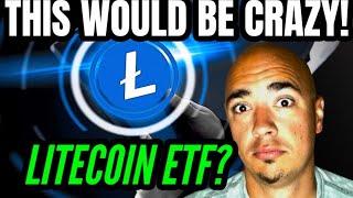 BREAKING CRYPTO NEWS -  LITECOIN ETF COMING - THIS WOULD TURN HEADS!