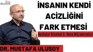 Hastalık ve Farkındalık Dr. Mustafa Ulusoy Hastalar Risalesi 5. Deva Müzakeresi