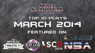 Best of Smash: Top 10! Super Smash Bros Melee Plays of March 2014