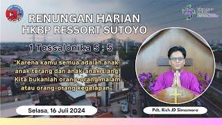 Renungan Harian HKBP Ressort Sutoyo (Selasa, 16 Juli 2024) oleh Pdt. Rich JD Simamora