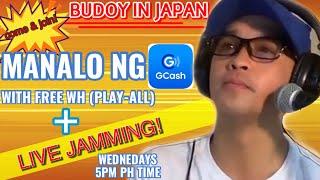 BUDOY IN JAPAN LIVE! KANTAHAN AT PALARO AT MANALO NG GCASH AT WH