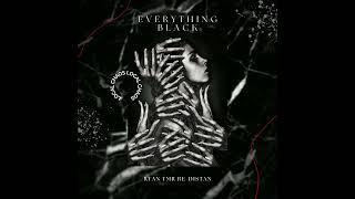 EVERYTHING BLACK (RYANTMR RE-DISTAN)