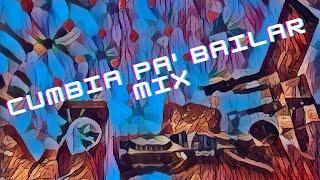 Cumbia–Cumbia pa' bailar mix|#17| By Dj Prof3 