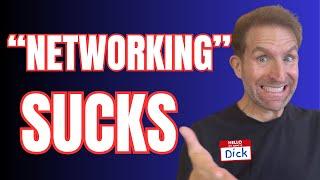 "Networking" Sucks - How it actually works...