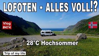 #474 Roadtrip Norwegen - Lofoten, TOTAL ÜBERFÜLLT? Plötzlich Hochsommer, 28°C | Unstad Beach