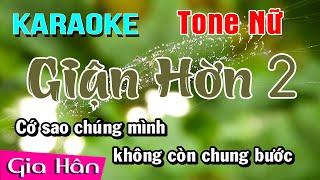 Karaoke Giận Hờn 2 | Tone Nữ | Gia Hân