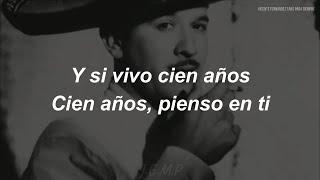 Pedro Infante - Cien Años (Letra / Lyrics)