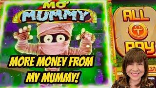 MO MUMMY BONUSES FOR MORE MONEY