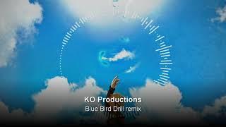 KO Productions - Blue Bird Drill remix