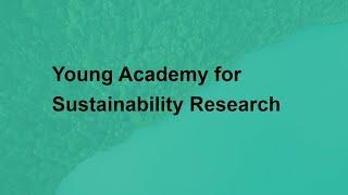 Introducing the Young Academy for Sustainability Research