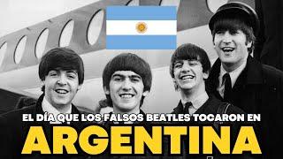 El día que los FALSOS BEATLES tocaron en ARGENTINA