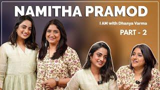 Relationship break ആവുമ്പോൾ അല്ല പ്രശ്നം...NAMITHA PRAMOD Part 2  @iamwithdhanyavarma