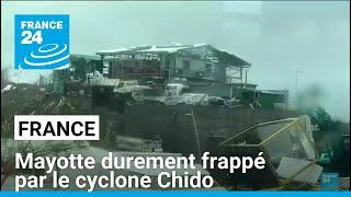 Mayotte durement frappé par le cyclone Chido, des "dégâts énormes" • FRANCE 24