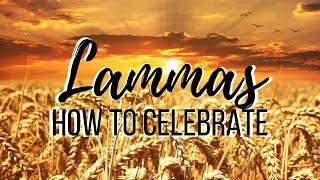 Lammas - How to Celebrate