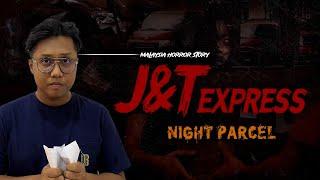 KISAH SERAM JNT EXPRESS - JNT EXPRESS HORROR STORY