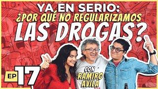YA EN SERIO: ¿POR QUÉ NO REGULARIZAMOS LAS DROGAS? ft. Ramiro Ávila | ¡YA NADA! El Podcast - Ep.17