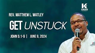 Get Unstuck | Rev. Matthew L. Watley | Kingdom Fellowship AME