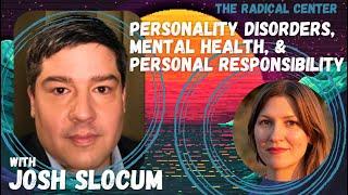 Personality Disorders, Mental Health Diagnosis, & Personal Responsibility, with Josh Slocum