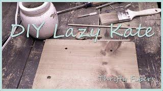 DIY Tensioned Lazy Kate: How to make a Lazy Kate for spinning and weaving