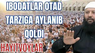 Ibodatlar odatga aylanib qoldi | Shayx Sodiq Samarqandiy