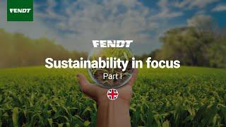 Sustainability in focus: Part I | Even small measures have an impact | Fendt