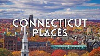 CONNECTICUT: TOP 10 BEST PLACES TO VISIT