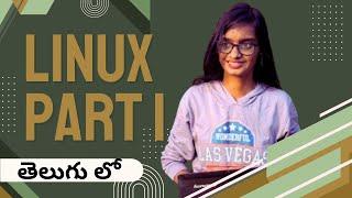 Linux Tutorials Part 1: Getting Started with Linux Basics తెలుగు లో