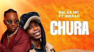 Balaa Mc Ft Ibraah - Chura (Official Audio) #ibraah #balaamc @Ibraah @26kipaji #singelimpya