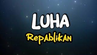 LUHA | Repablikan (Lyrics Video)