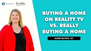 Buying a Home on Reality TV vs Really Buying A Home